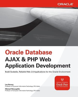Oracle Database AJAX & PHP Web Application Development by Barney, Lee