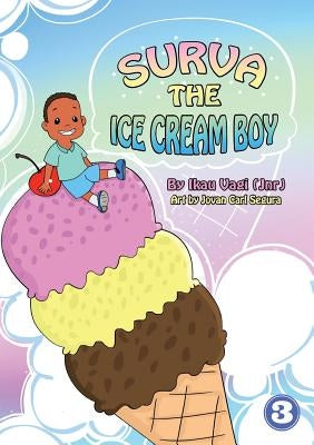 Surva The Ice Cream Boy by Vagi (Jnr), Ikau