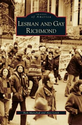 Lesbian and Gay Richmond by Marschak, Beth