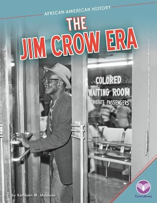The Jim Crow Era by Muldoon, Kathleen M.