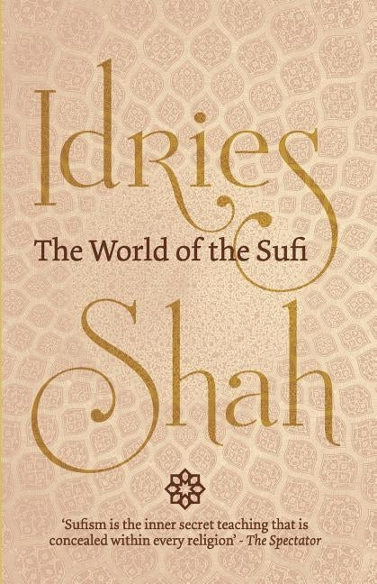The World of the Sufi by Shah, Idries