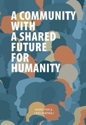 A Community with a Shared Future for Humanity by Wang, Fan