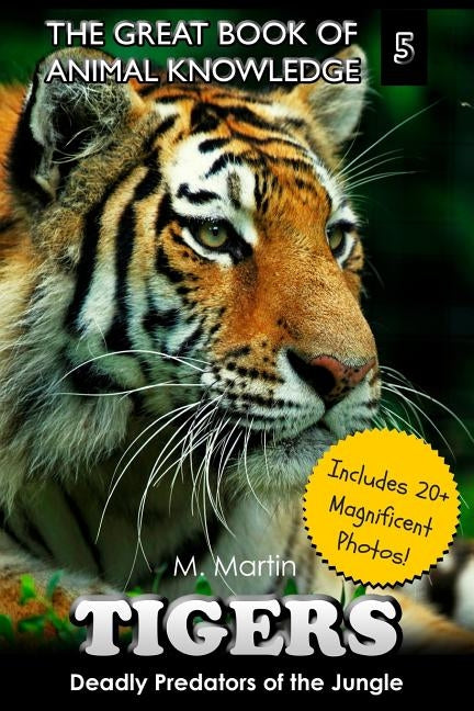 Tigers: Deadly Predators of the Jungle by Martin, M.
