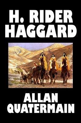 Allan Quatermain by H. Rider Haggard, Fiction, Fantasy, Classics, Action & Adventure by Haggard, H. Rider