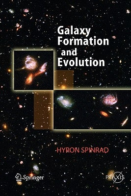 Galaxy Formation and Evolution by Spinrad, Hyron