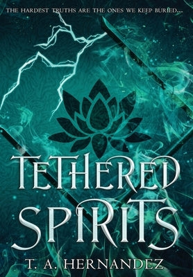 Tethered Spirits by Hernandez, T. a.