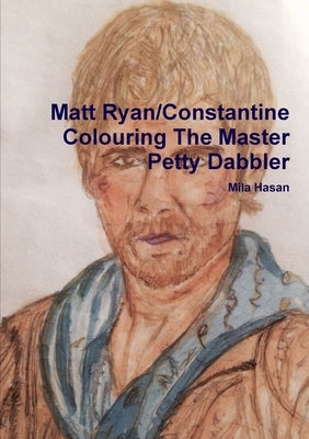 Matt Ryan/Constantine Colouring The Master Petty Dabbler by Hasan, Mila