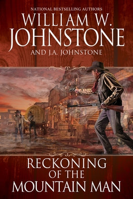 Reckoning of the Mountain Man by Johnstone, William W.