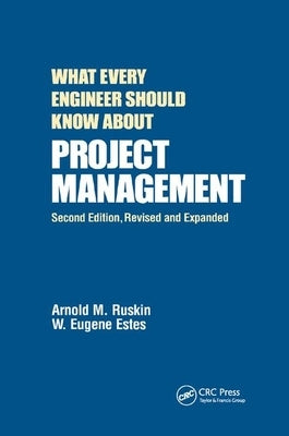 What Every Engineer Should Know about Project Management by Ruskin, Arnold M.