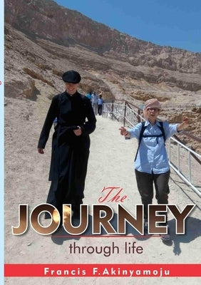 The Journey Through Life by Francis Folorunsho, Akinyamoju