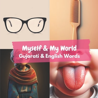 Myself & My World: Gujarati & English Words by Heidary, Aisling