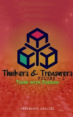 Thinker's & Treasurer's Volume 1 by Shalini, Pasumarty