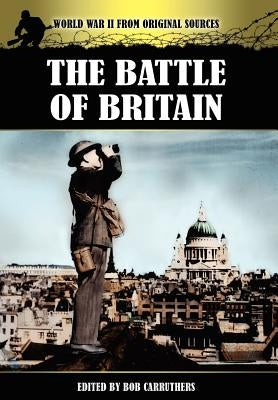 The Battle of Britain by Carruthers, Bob