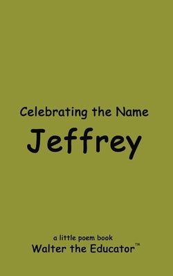 Celebrating the Name Jeffrey by Walter the Educator