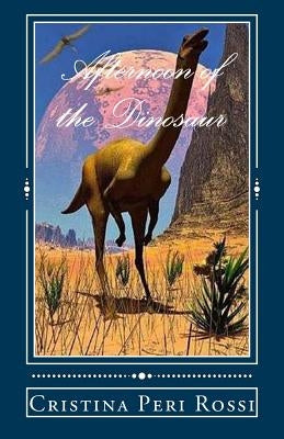 Afternoon of the Dinosaur by Rudder, Robert S.