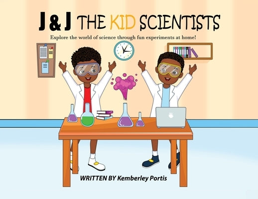 J & J The Kid Scientists by Portis, Kemberley