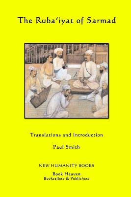 The Ruba'iyat of Sarmad by Smith, Paul