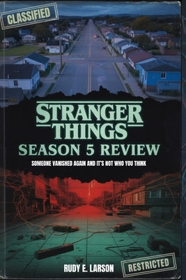 Stranger Things Season 5 Review: Someone vanished again and it's not who you think by Larson, Rudy E.
