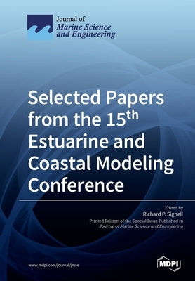 Selected Papers from the 15th Estuarine and Coastal Modeling Conference by Signell, Richard P.