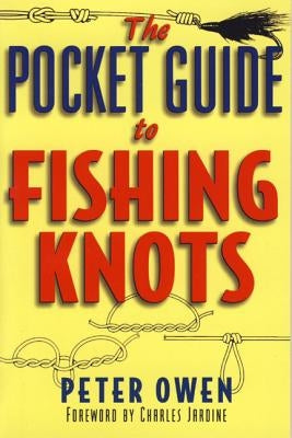 The Pocket Guide to Fishing Knots by Owen, Peter
