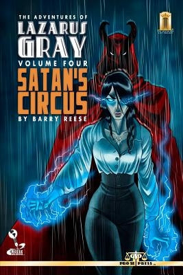 The Adventures of Lazarus Gray Volume 4: Satan's Circus by Reese, Barry