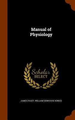 Manual of Physiology by Paget, James