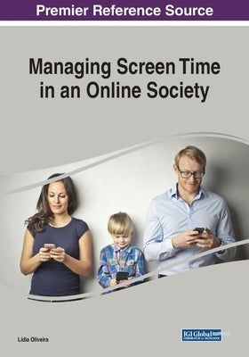 Managing Screen Time in an Online Society by Oliveira, Lídia