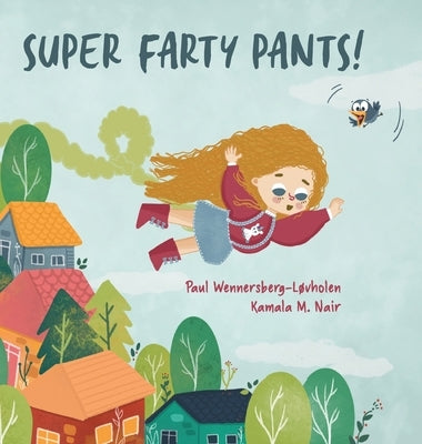 Super Farty Pants! by Wennersberg-Løvholen, Paul
