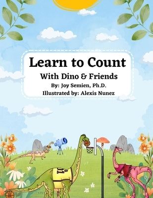 Learn to Count With Dino & Friends by Semien, Joy