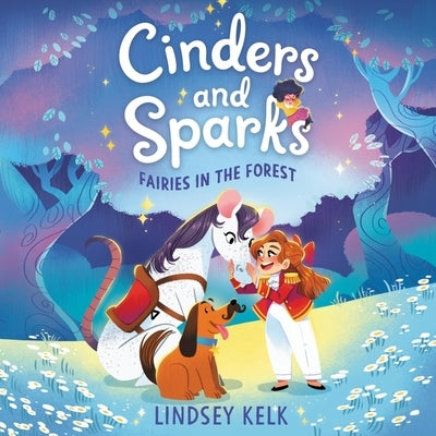 Cinders and Sparks: Fairies in the Forest by Kelk, Lindsey