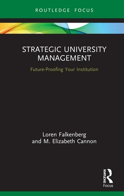 Strategic University Management: Future Proofing Your Institution by Falkenberg, Loren