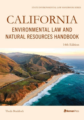 California Environmental Law and Natural Resources Handbook by Braddock, Theda