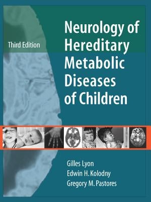 Neurology of Hereditary Metabolic Diseases of Children: Third Edition by Lyon, Gilles