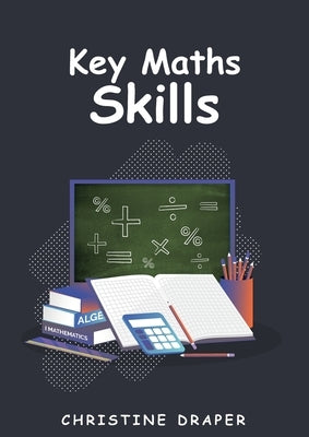 Key Maths Skills by Draper, Christine R.