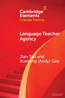 Language Teacher Agency by Tao, Jian
