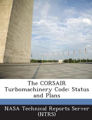 The Corsair Turbomachinery Code: Status and Plans by Nasa Technical Reports Server (Ntrs)