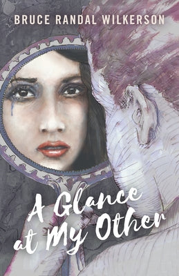 A Glance at My Other by Wilkerson, Bruce Randal