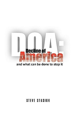 DOA: Decline of America by Stasiuk, Steve