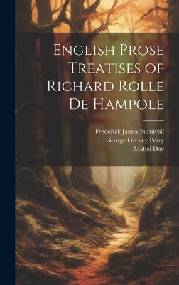 English Prose Treatises of Richard Rolle De Hampole by Rolle, Richard Of Hampole