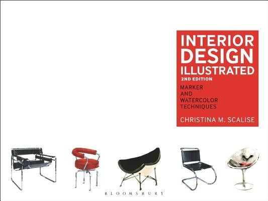 Interior Design Illustrated: Marker and Watercolor Techniques by Scalise, Christina M.