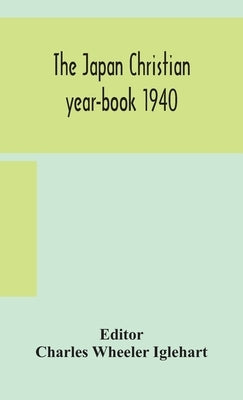 The Japan Christian Year-Book 1940 by Charles Wheeler Iglehart
