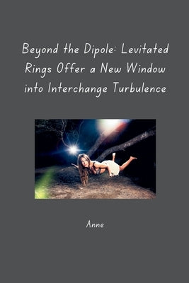 Beyond the Dipole: Levitated Rings Offer a New Window into Interchange Turbulence by Anne