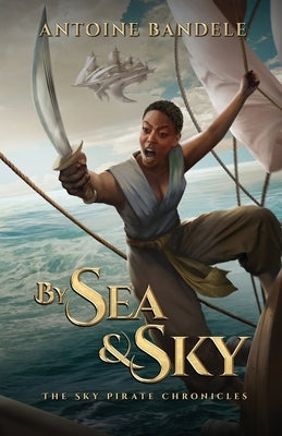 By Sea & Sky: An Esowon Story by Bandele, Antoine