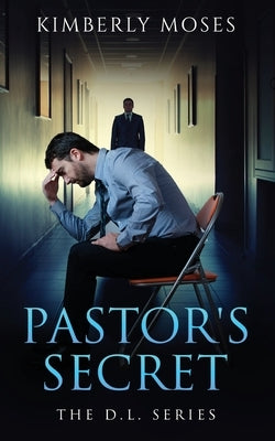 The Pastor's Secret: The D.L. Series by Moses, Kimberly