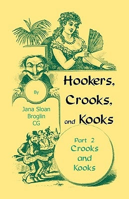 Hookers, Crooks and Kooks, Part II Crooks and Kooks by Broglin, Jana Sloan