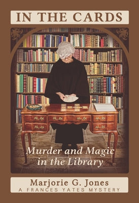 In the Cards: Murder and Magic in the Library by Jones, Marjorie G.