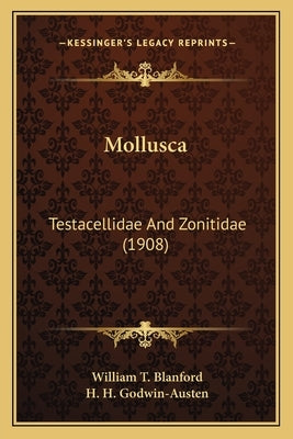 Mollusca: Testacellidae and Zonitidae (1908) by Blanford, William T.