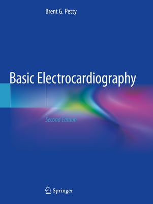 Basic Electrocardiography by Petty, Brent G.