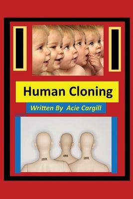 Human Cloning by Cargill, Acie