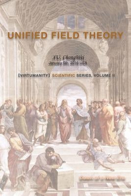 Unified Field Theory by Xu, Chongwei